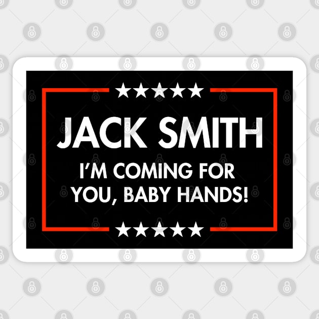 Jack Smith - I'm coming for you, Baby Hands! Sticker by skittlemypony